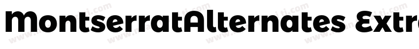 MontserratAlternates ExtraBoldItali字体转换